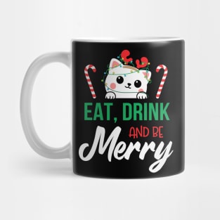 Cute Cat Eat Drink and Be Merry Christmas Gift Mug